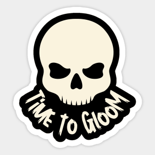 Time to Gloom with Skull Horror Design Sticker